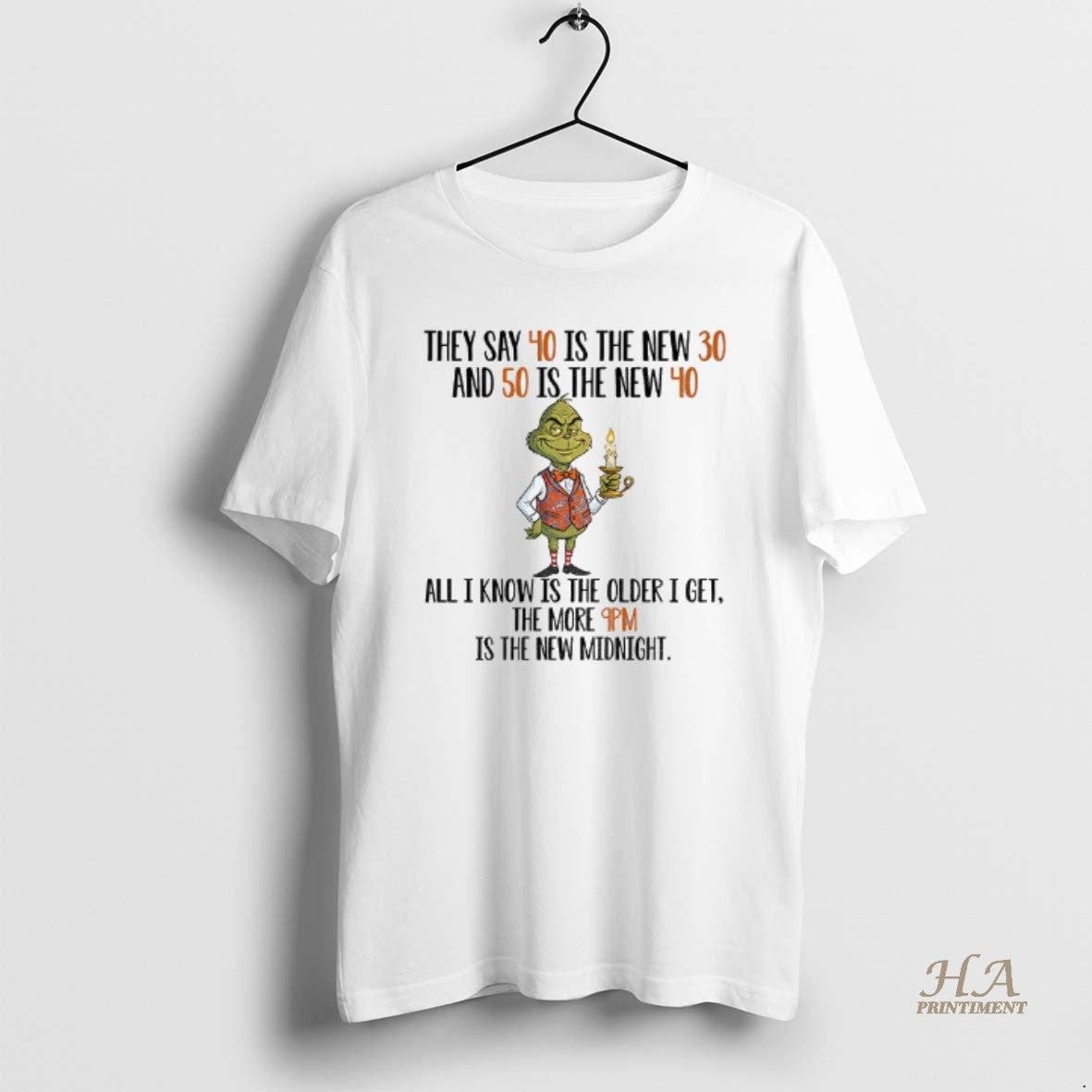 Official Grinch They Say 40 Is The New 30 And 50 Is The New 40 Shirt Hoodie Sweatshirt | PurePodTees.com
