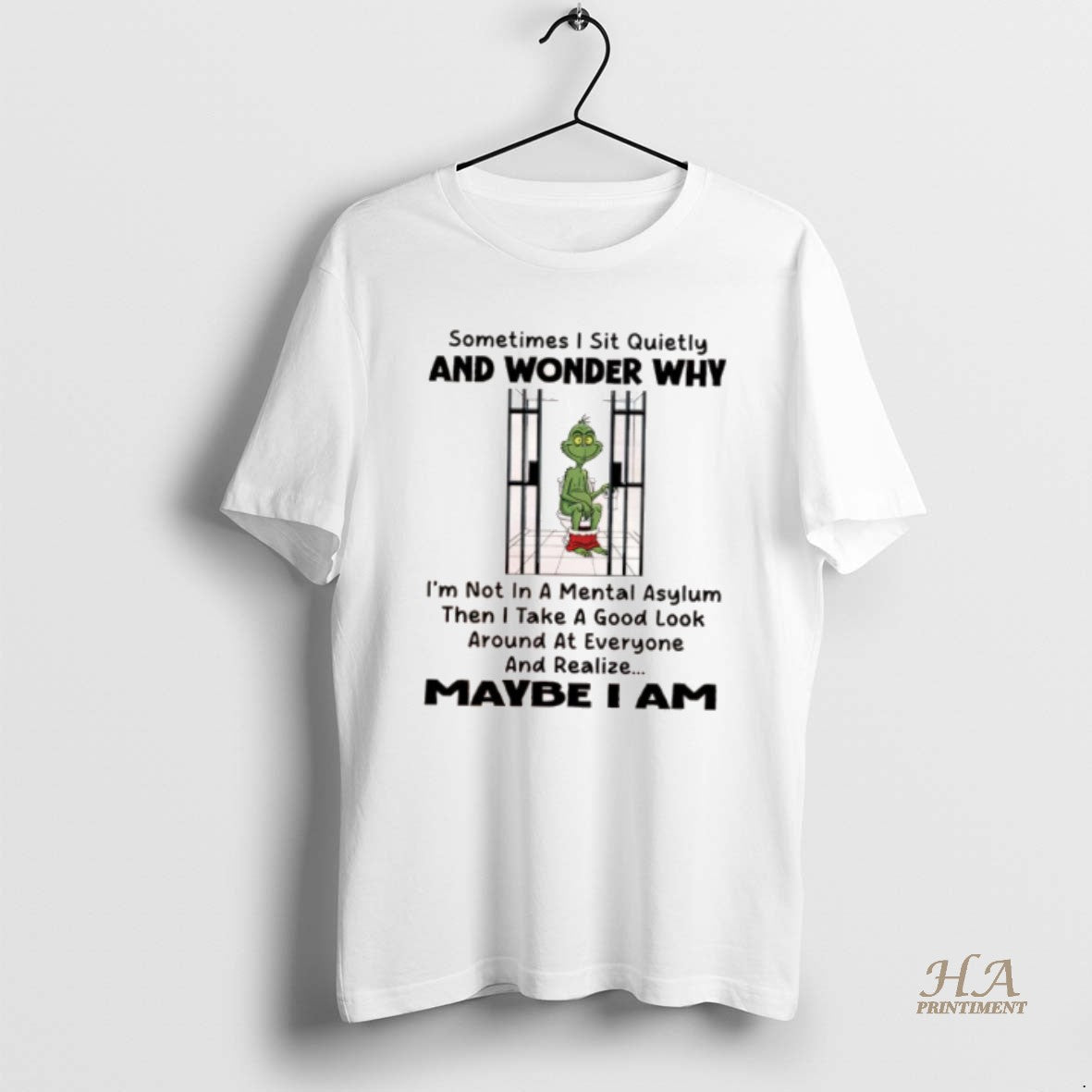 Official Grinch Xmas Sometimes I Sit Quietly And Wonder Why Im Not In A Mental Shirt Hoodie Sweatshirt | PurePodTees.com