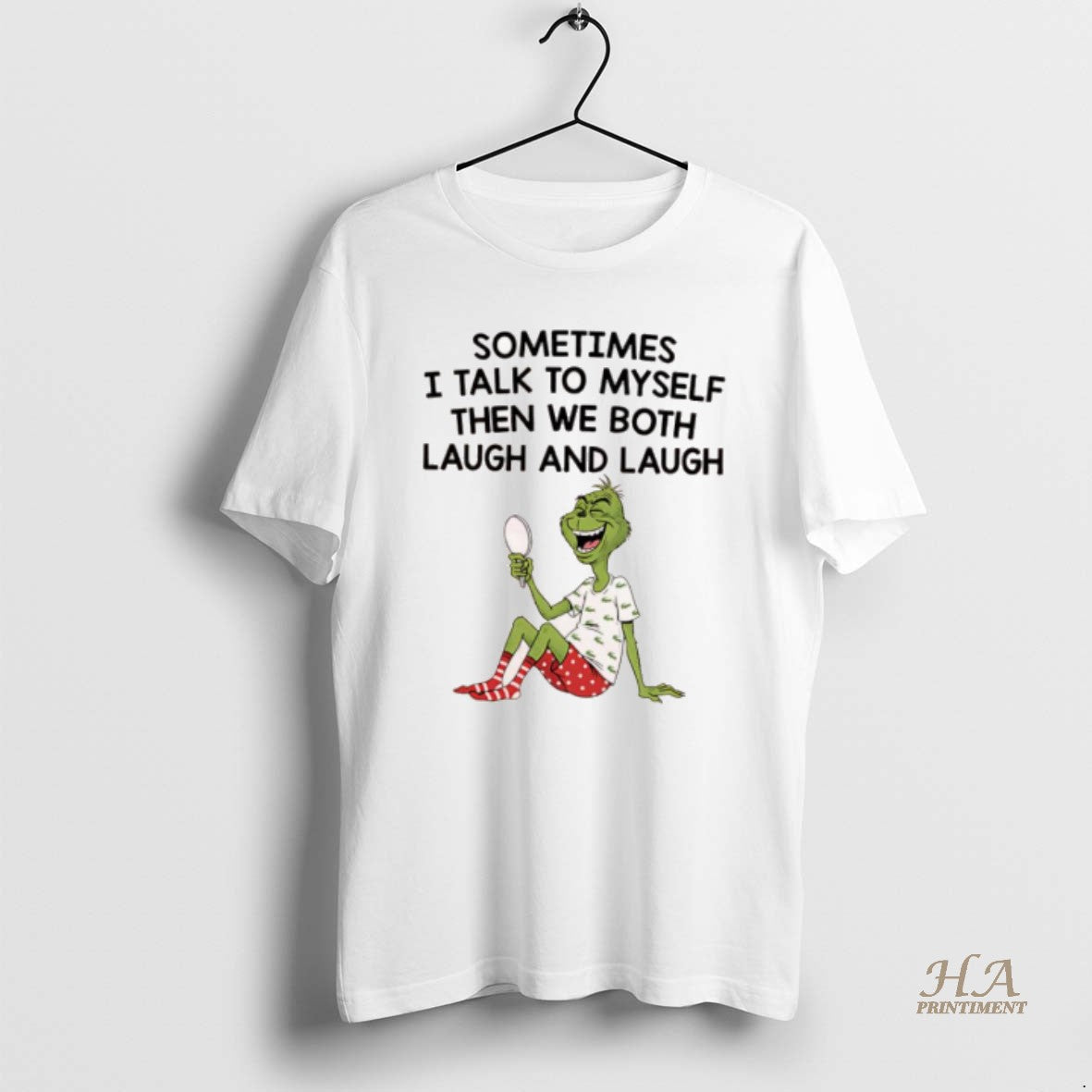 Official Grinch Xmas Sometimes I Talk To Myself Then We Both Laugh And Laugh Shirt Hoodie Sweatshirt | PurePodTees.com