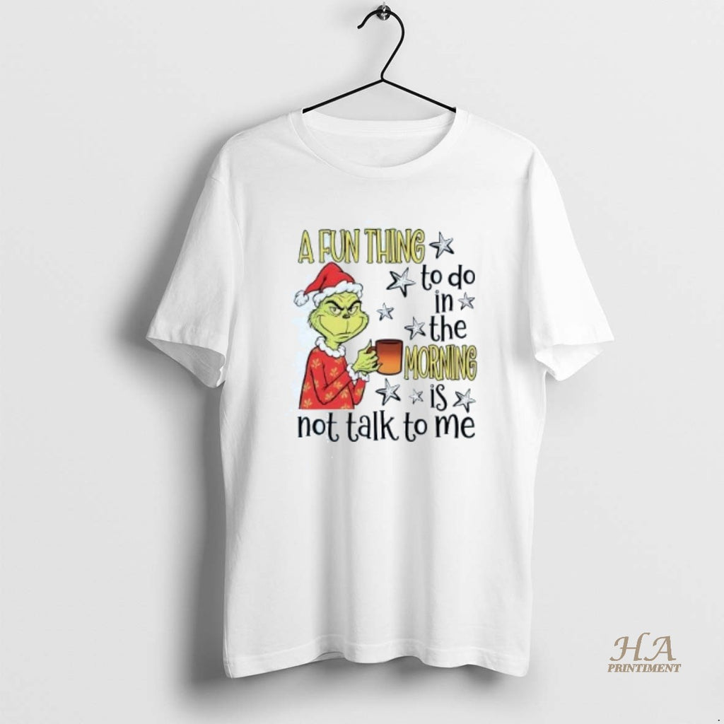 Official Grinch A Fun Thing To Do In The Morning Christmas Shirt Hoodie Sweatshirt | PurePodTees.com