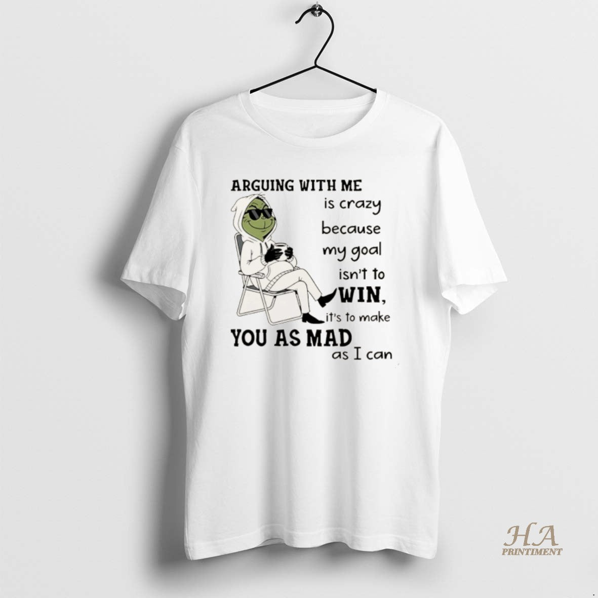 Official Grinch Arguing With Me Is Crazy Because My Goal Isnt To Win Its To Shirt Hoodie Sweatshirt | PurePodTees.com