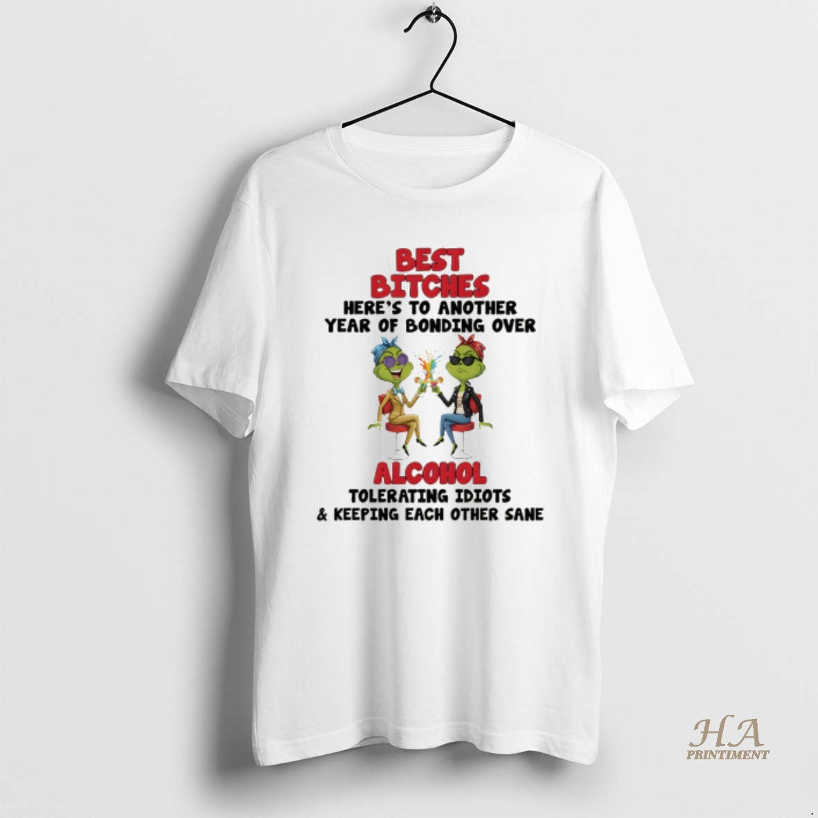 Official Grinch Best Bitches Heres To Another Year Of Bonding Over Alcohol Tolerating Idiots And Shirt Hoodie Sweatshirt