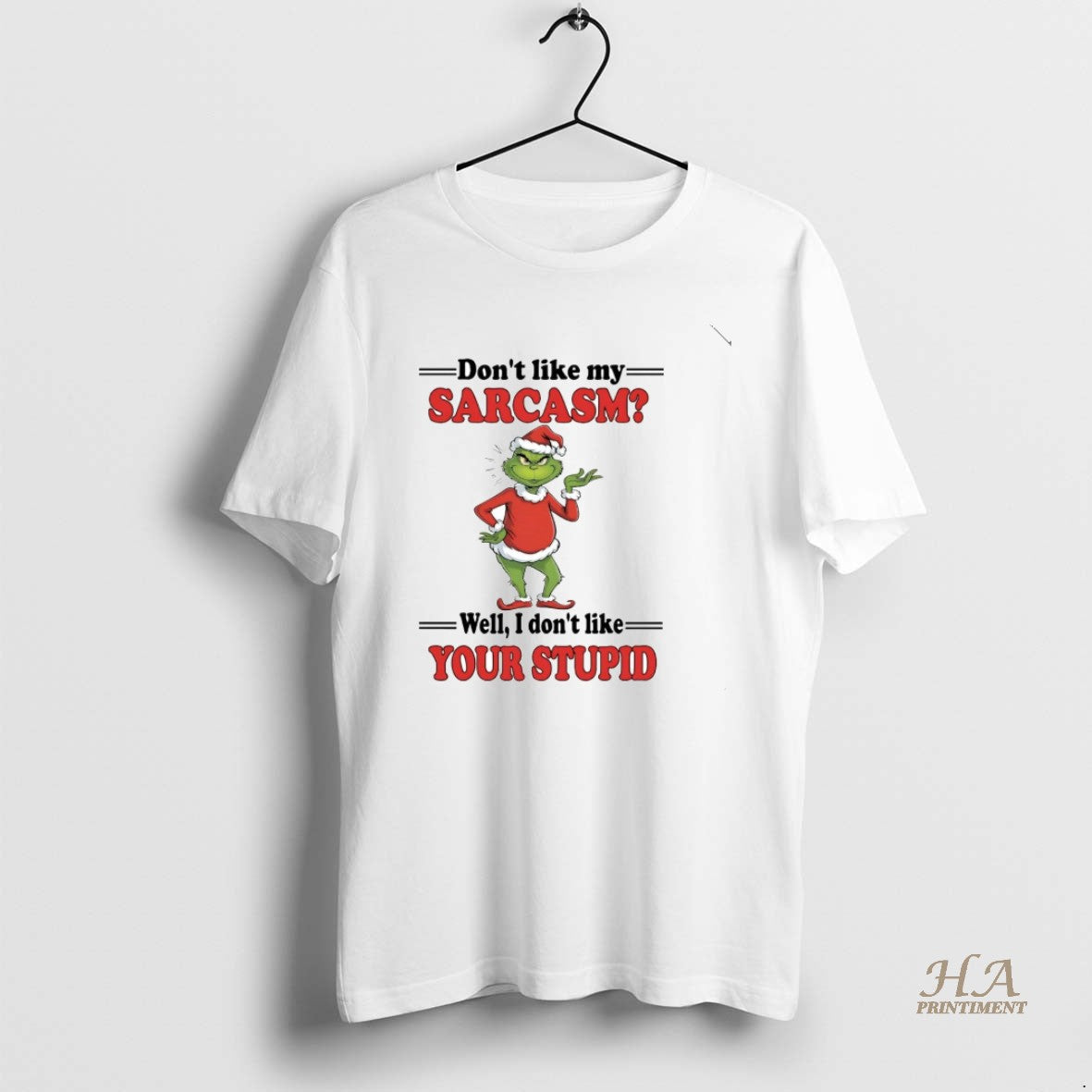 Official Grinch Dont Like My Sarcasm I Dont Like Your Stupid Christmas Shirt Hoodie Sweatshirt | PurePodTees.com