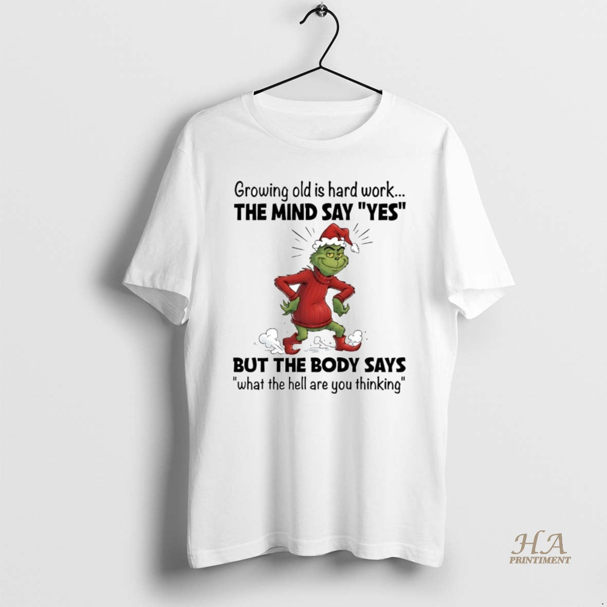 Official Grinch Growing Old Is Hard Work The Mind Say Yes Christmas Shirt Hoodie Sweatshirt | PurePodTees.com
