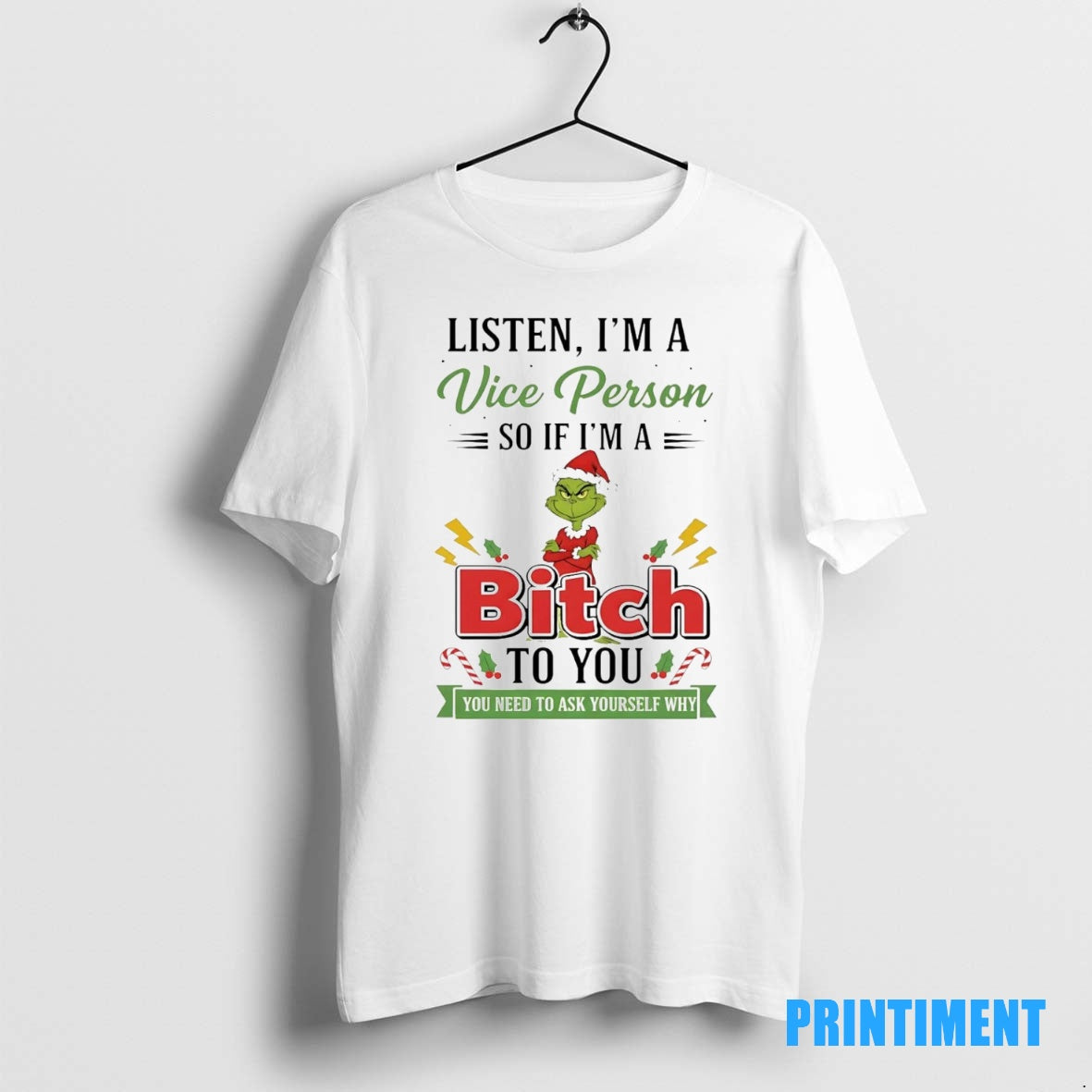 Official Grinch Listen Im A Vice Person So If Im A Bitch To You Christmas Shirt Hoodie Sweatshirt | PurePodTees.com