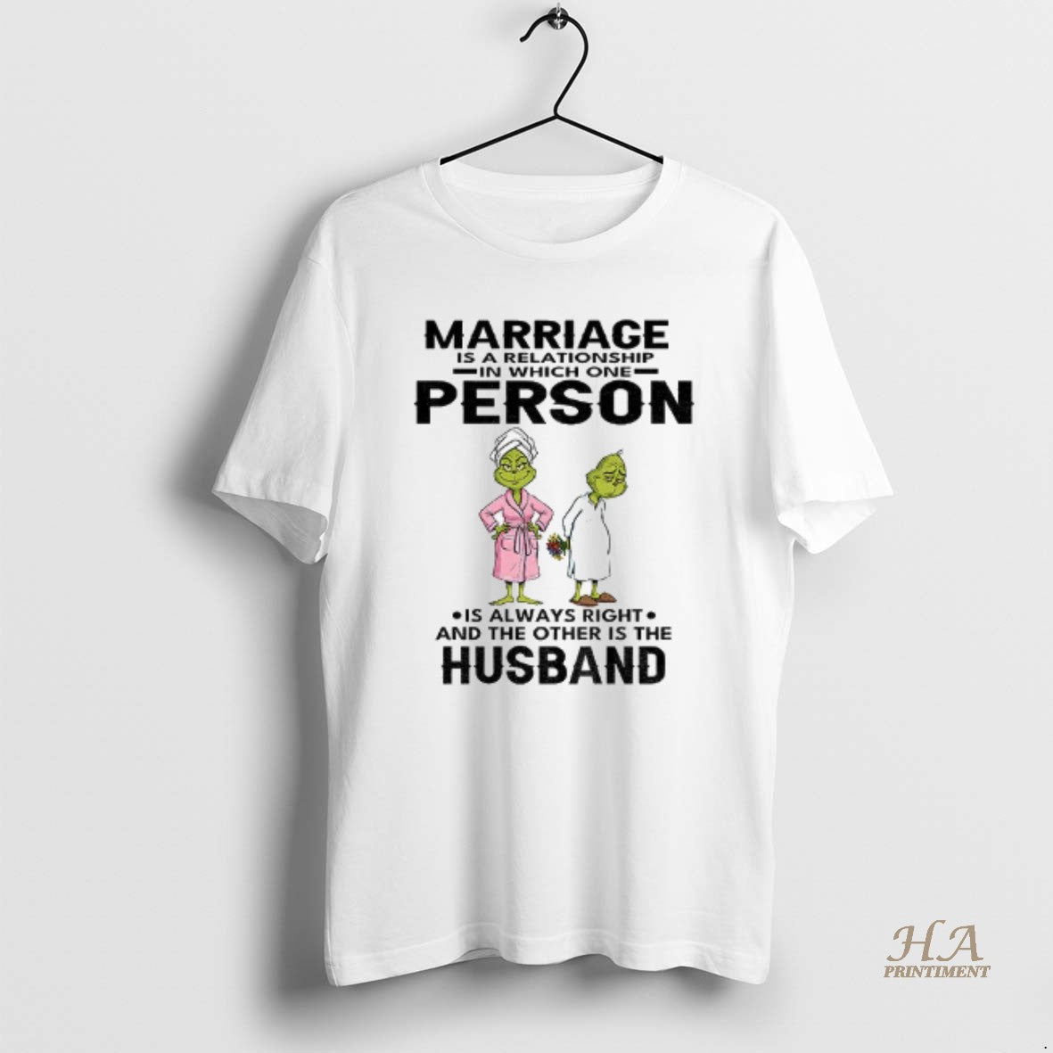 Official Grinch Marriage Is A Relationship In Which One Person Is Always Right And The Shirt Hoodie Sweatshirt