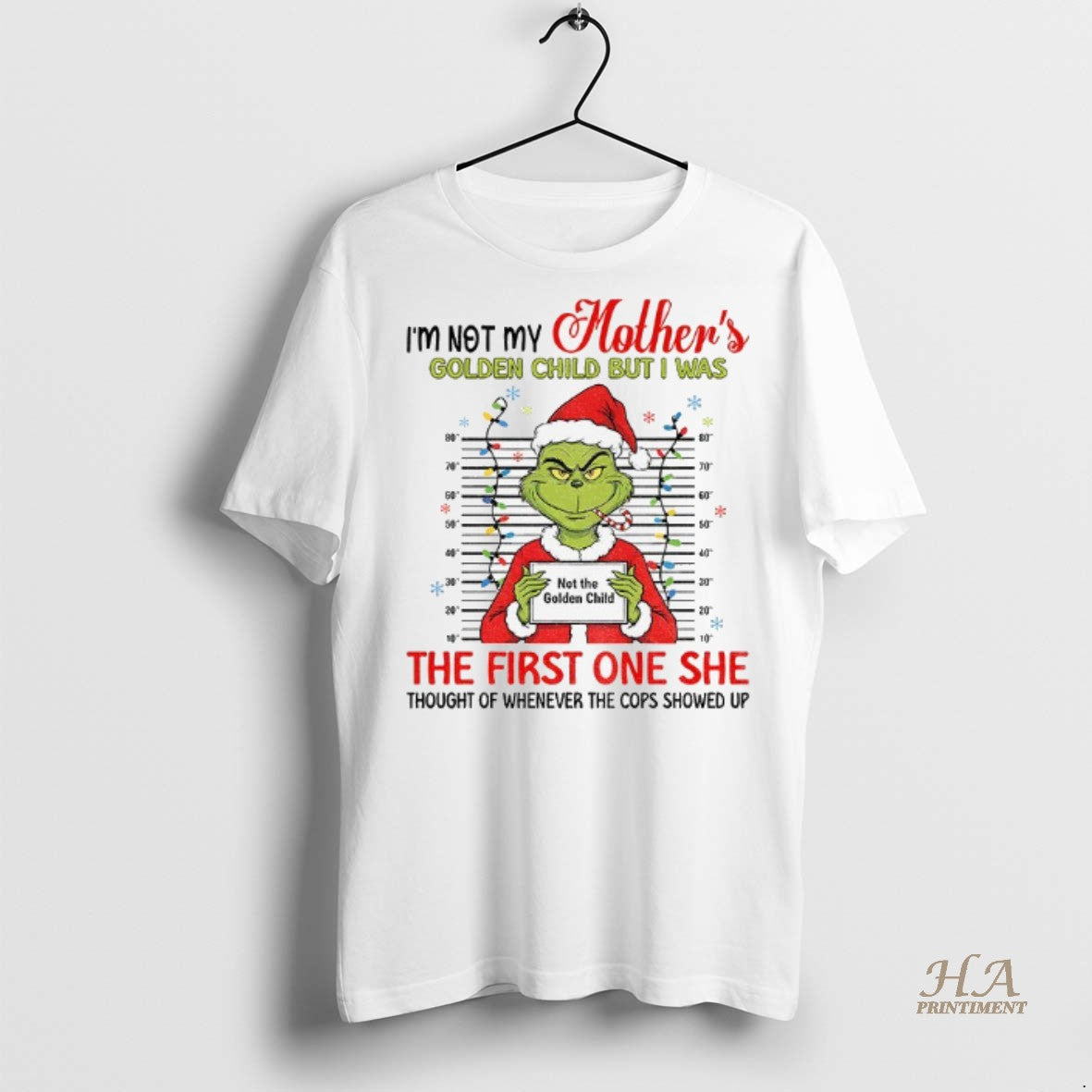 Official Grinch Mugshot Im Not My Mothers Golden Child But I Was The First On Shirt Hoodie Sweatshirt | PurePodTees.com