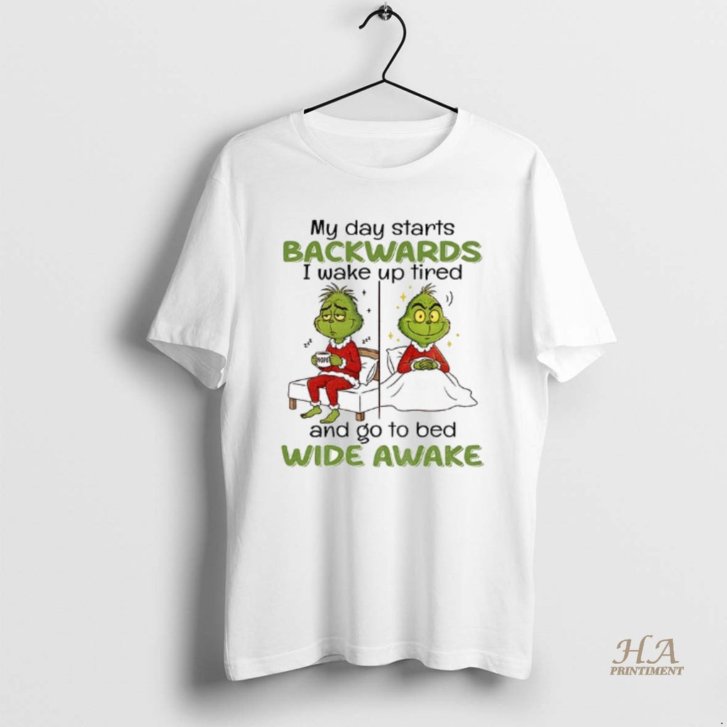 Official Grinch My Day Starts Backwards I Wake Up Tired 222 Nope 222 And Go Shirt Hoodie Sweatshirt | PurePodTees.com