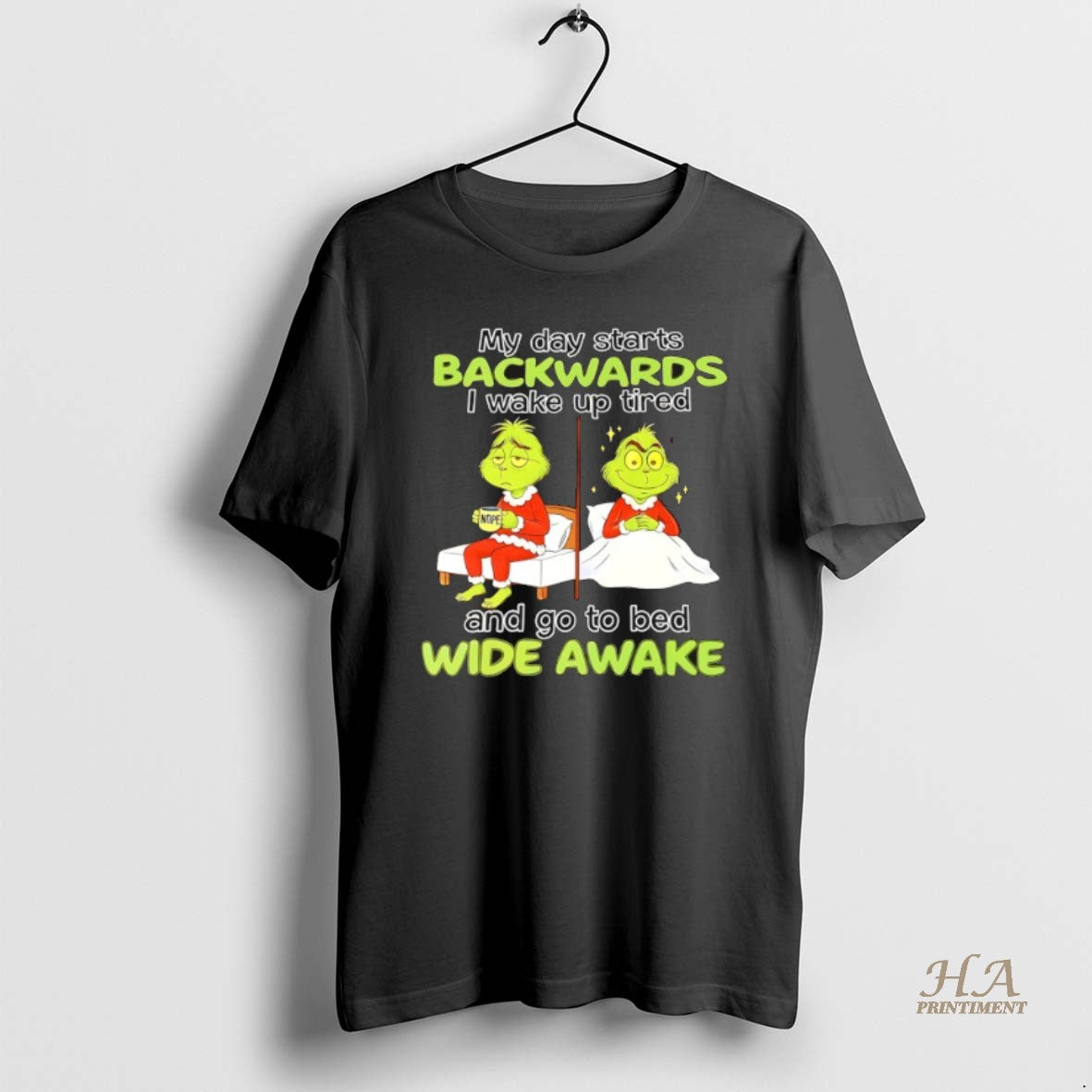 Official Grinch My Day Starts Backwards I Wake Up Tired Nope And Go To Bed Shirt Hoodie Sweatshirt | PurePodTees.com
