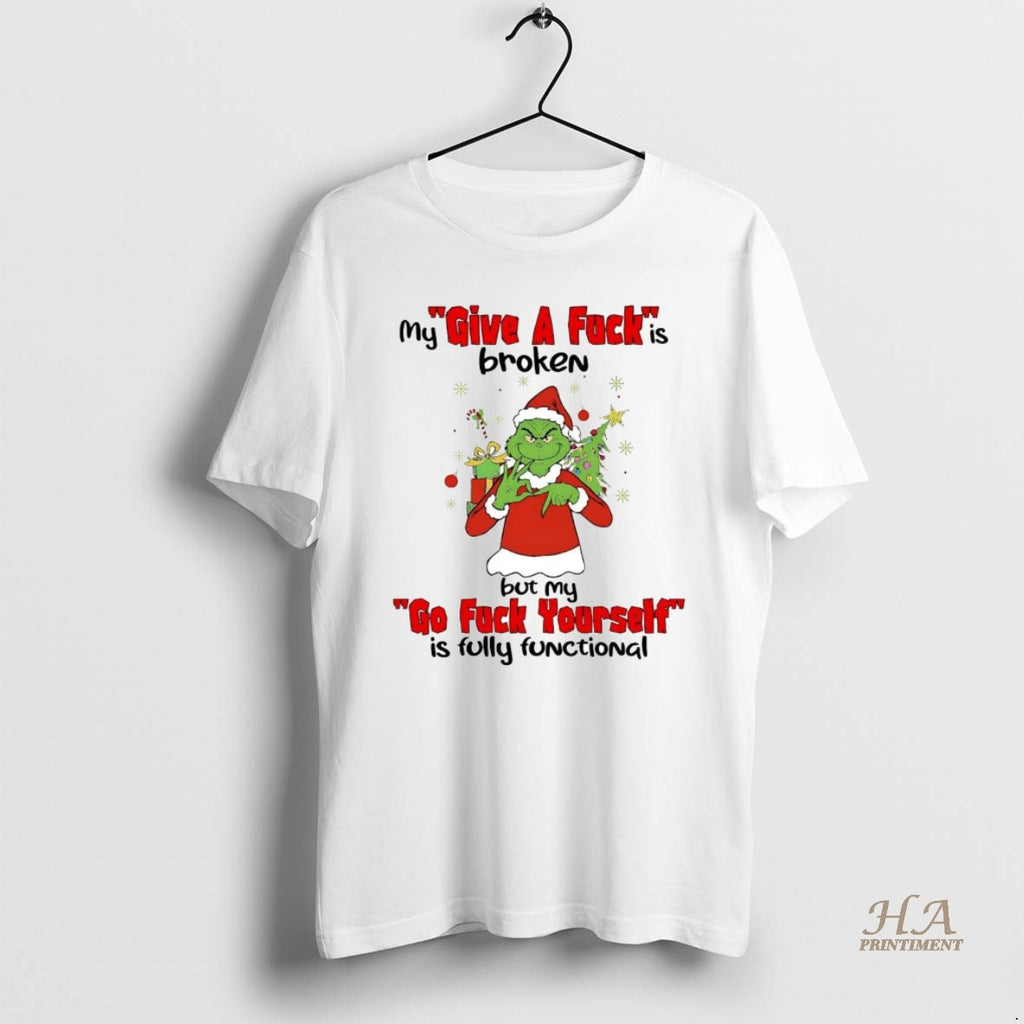 Official Grinch My Give A Fuck Is Broken Go Fuck Yourself Christmas Shirt Hoodie Sweatshirt | PurePodTees.com