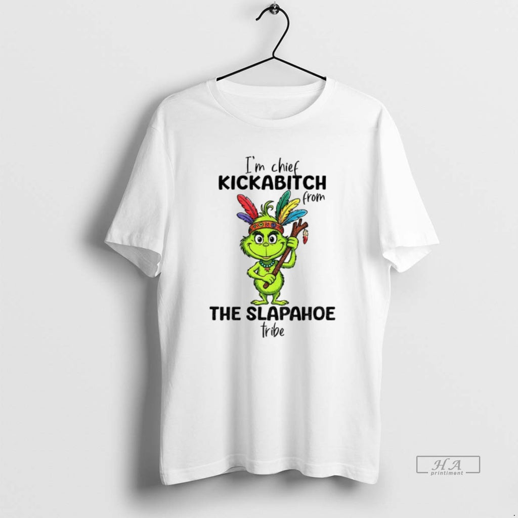 Official Grinch Native Im Chief Kickabitch From The Slapahoe Tribe Christmas