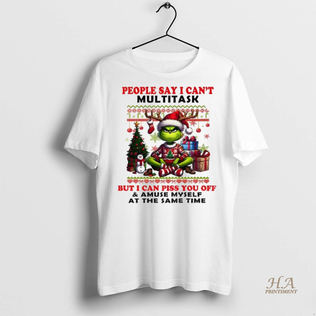 Official Grinch People Say I Cant Multitask But I Can Piss You Off And Amuse Shirt Hoodie Sweatshirt | PurePodTees.com