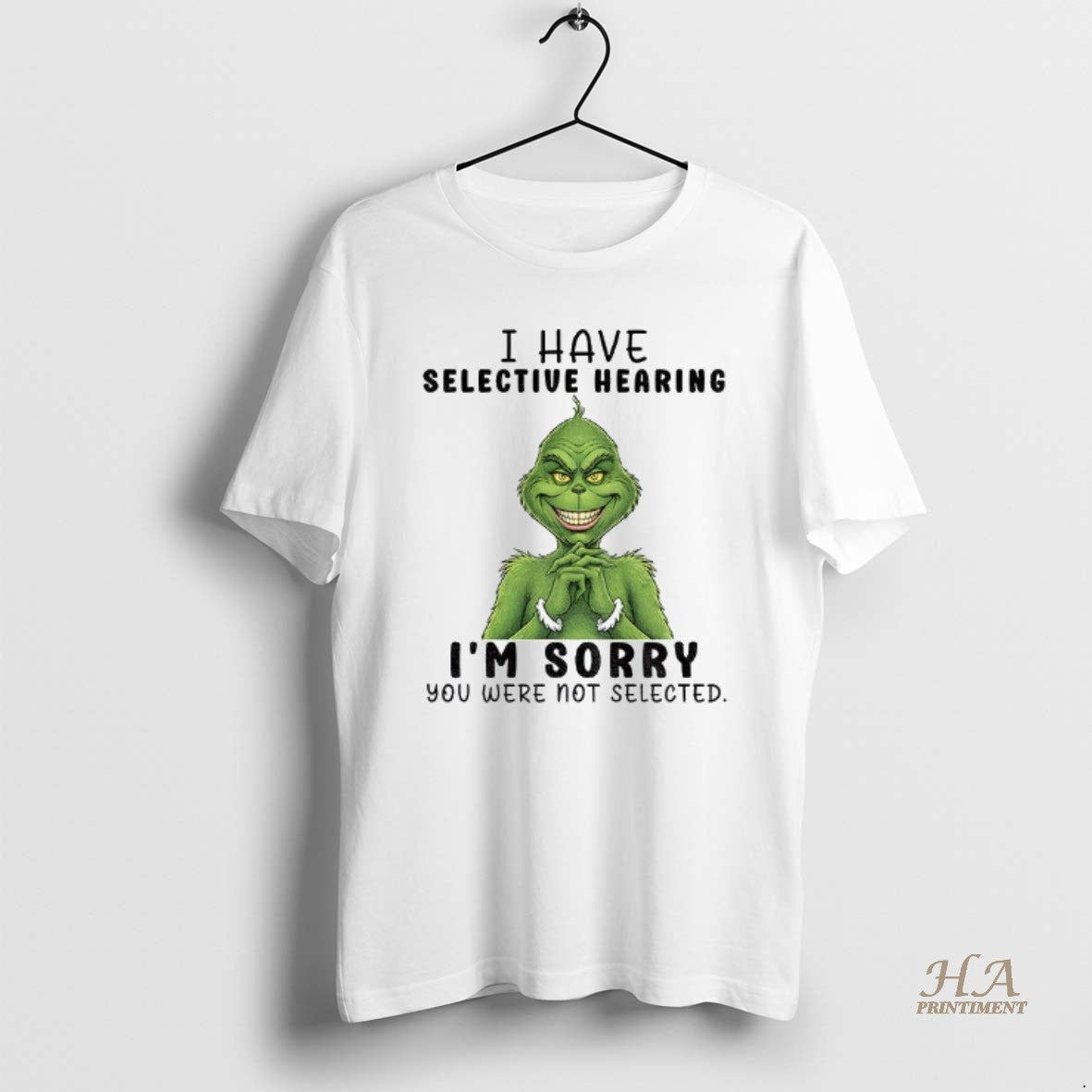 Official Grinch Smile I Have Selective Hearing Im Sorry You Were Not Selected Christmas Shirt Hoodie Sweatshirt