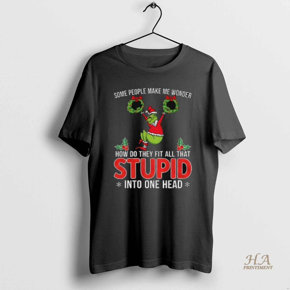 Official Grinch Some People Make Me Wonder How Do They Fit All That Stupid Into Shirt Hoodie Sweatshirt | PurePodTees.com