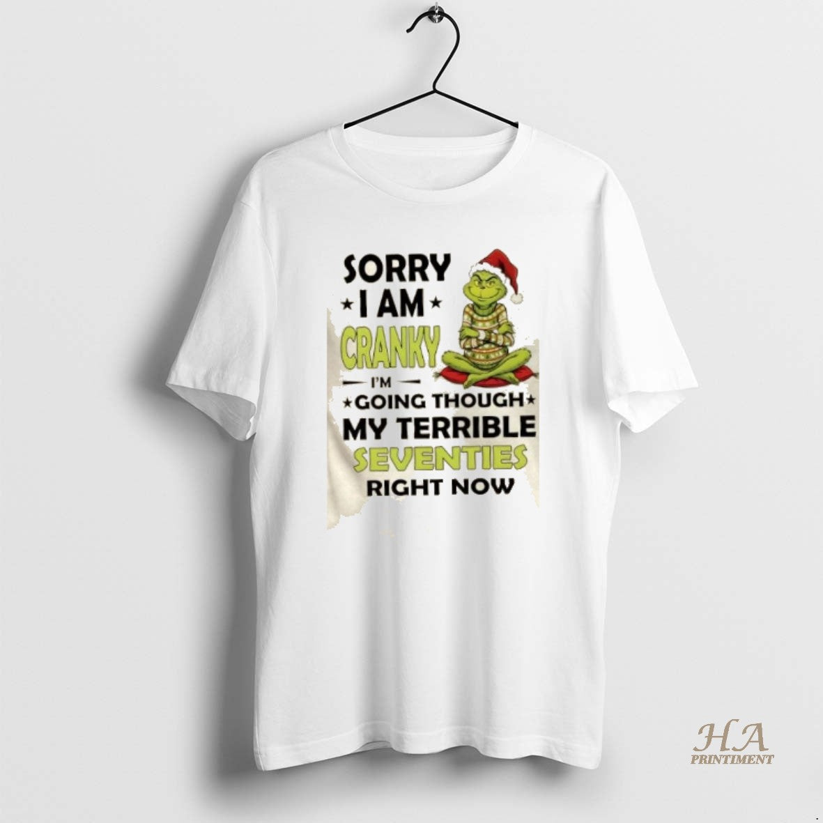 Official Grinch Sorry I Am Cranky Im Going Though My Terrible Seventies Right Now Christmas Shirt Hoodie Sweatshirt