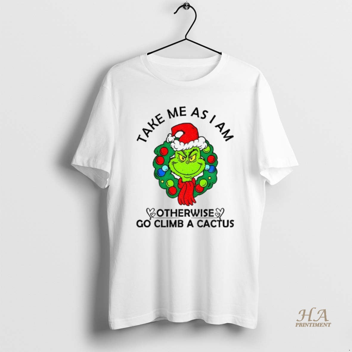 Official Grinch Take Me As Am I Otherwise Go Climb A Cactus Merry Christmas Shirt Hoodie Sweatshirt | PurePodTees.com