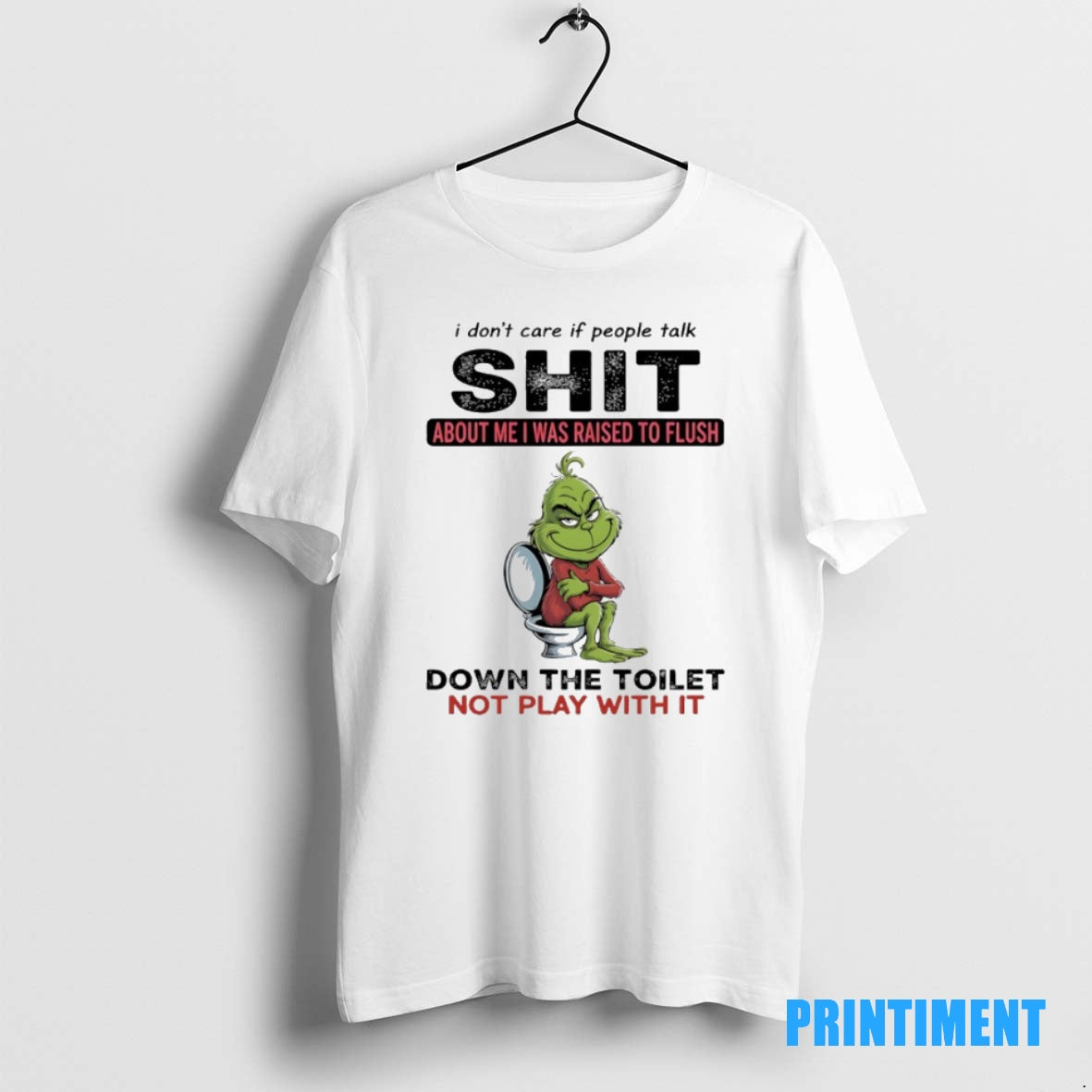 Official Grinch Toilet Christmas I Dont Care If People Talk Shit About Me I Was Shirt Hoodie Sweatshirt | PurePodTees.com