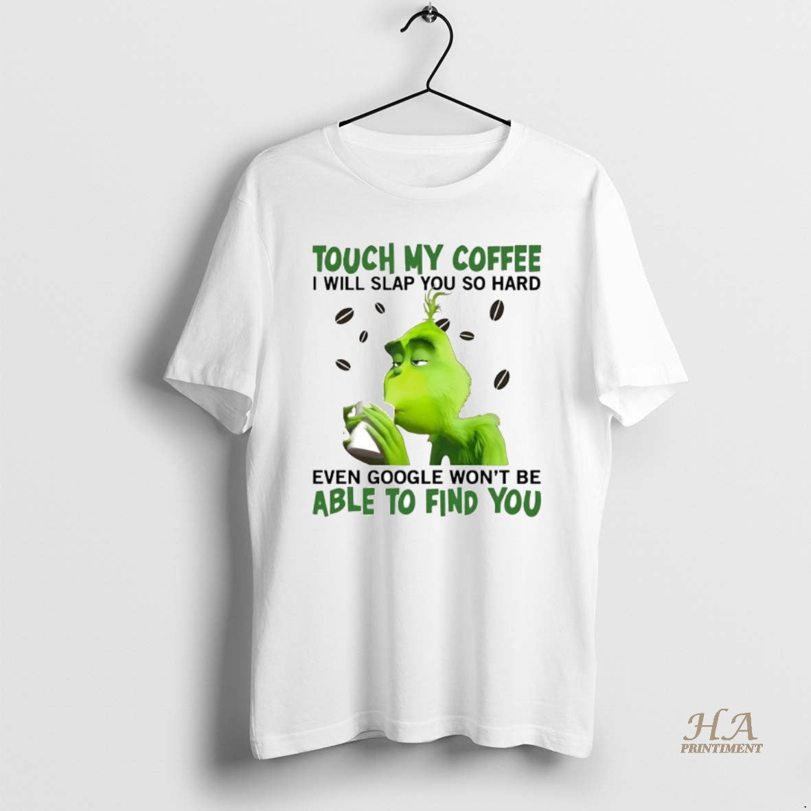 Official Grinch Touch My Coffee I Will Slap You So Hard Able To Find You Shirt Hoodie Sweatshirt | PurePodTees.com