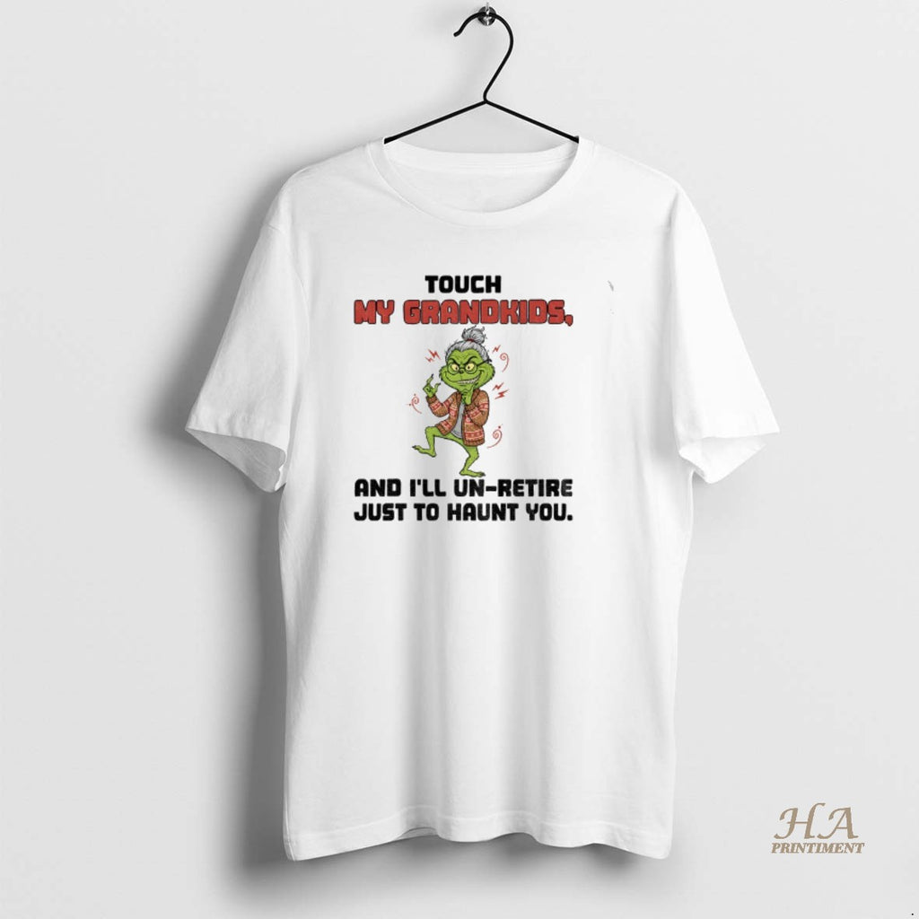 Official Grinch Touch My Grandkids And Ill Un Retire Just To Haunt You Christmas Shirt Hoodie Sweatshirt | PurePodTees.com