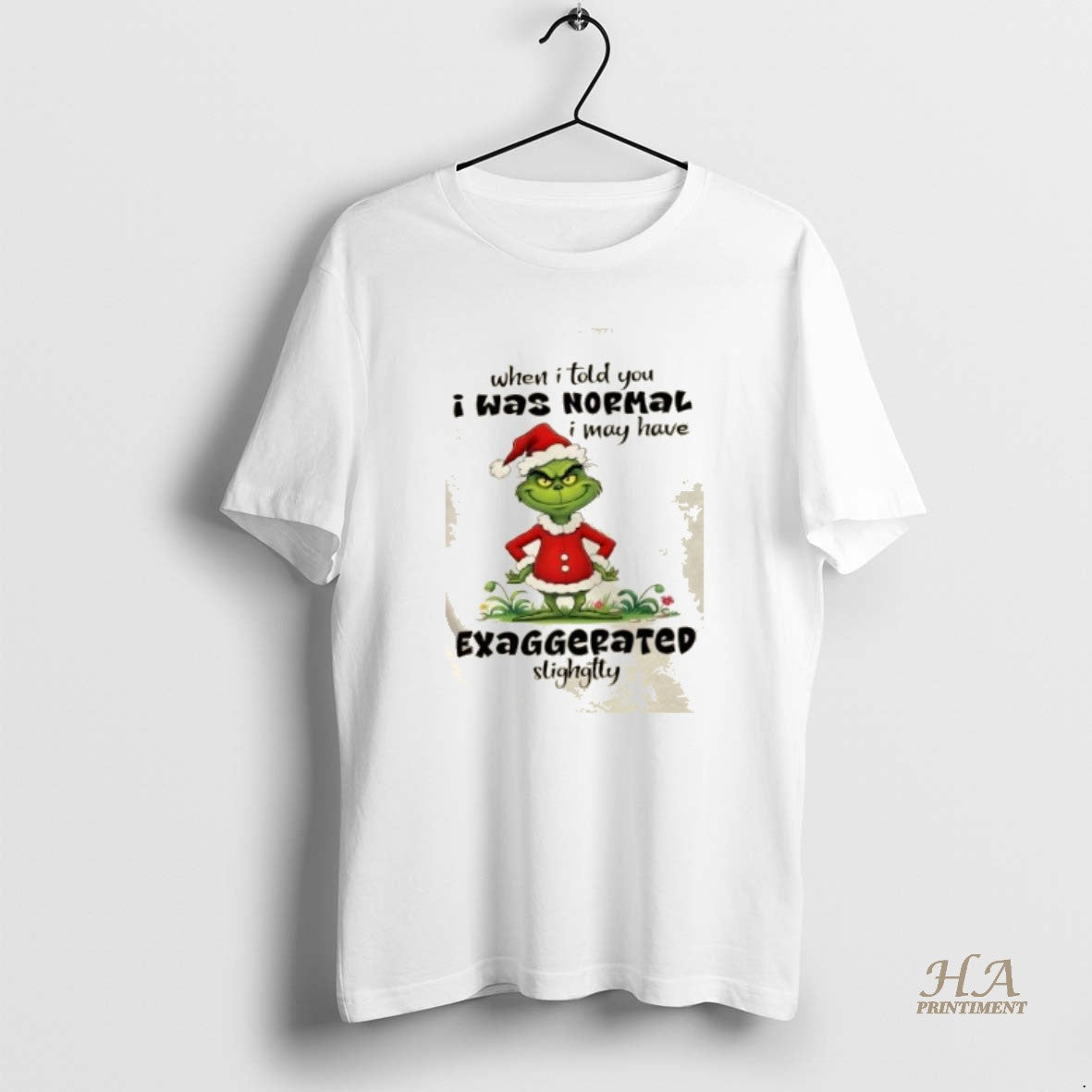 Official Grinch When I Told You I Was Nopmal I May Have Exaggepated Slighgtty Christmas Shirt Hoodie Sweatshirt