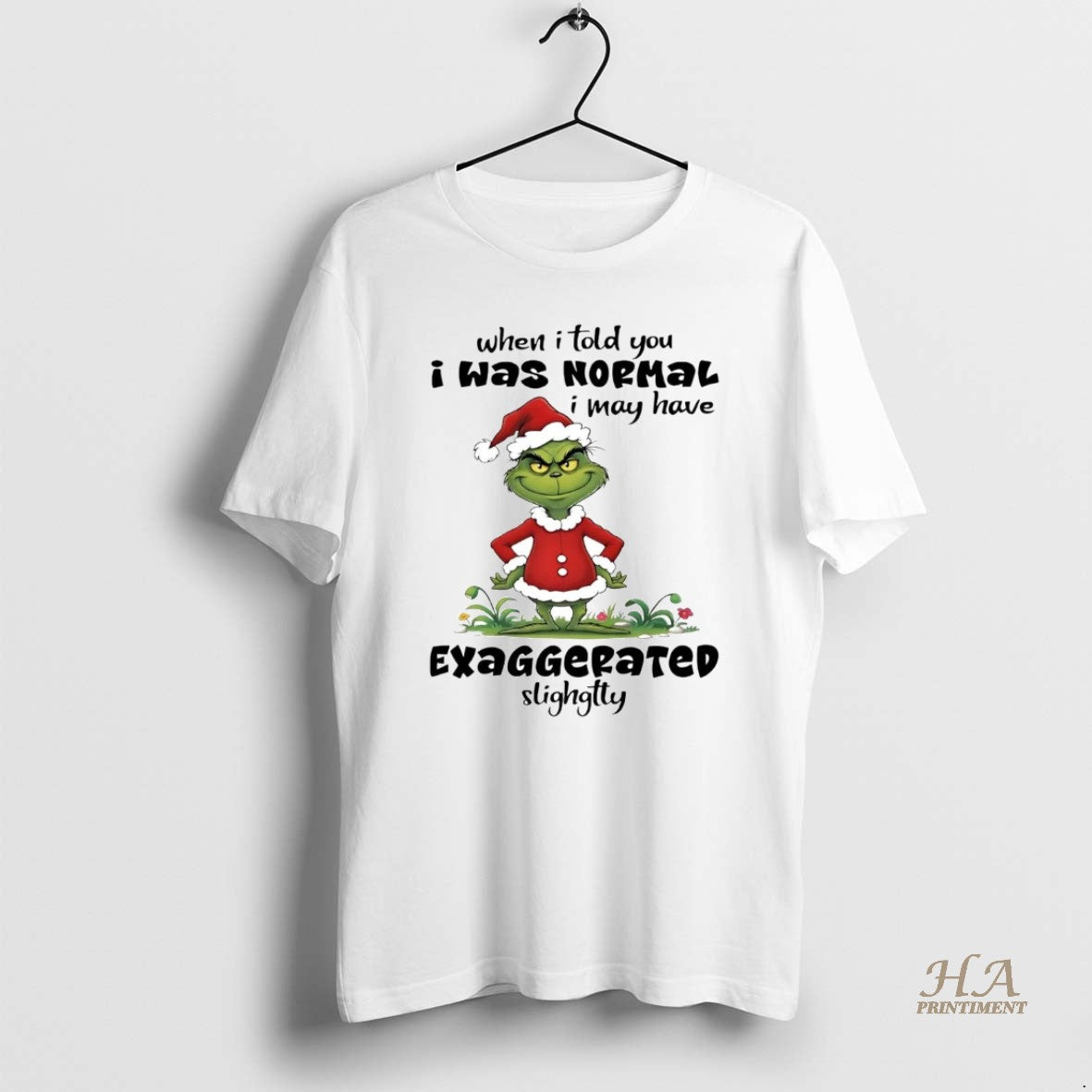 Official Grinch When I Told You I Was Normal I May Have Exaggerated Christmas Shirt Hoodie Sweatshirt | PurePodTees.com