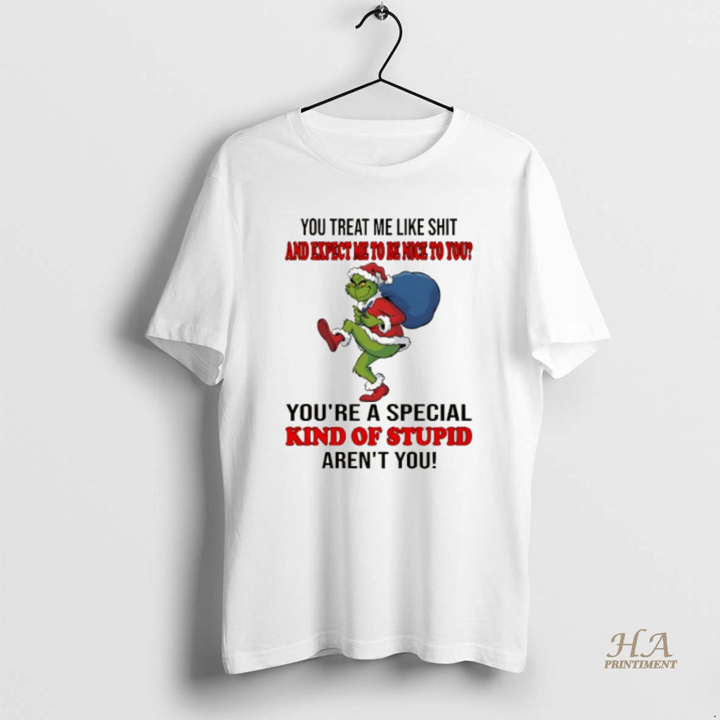 Official Grinch You Treat Me Like Shit And Expect Ne To Be Nice To You Shirt Hoodie Sweatshirt | PurePodTees.com