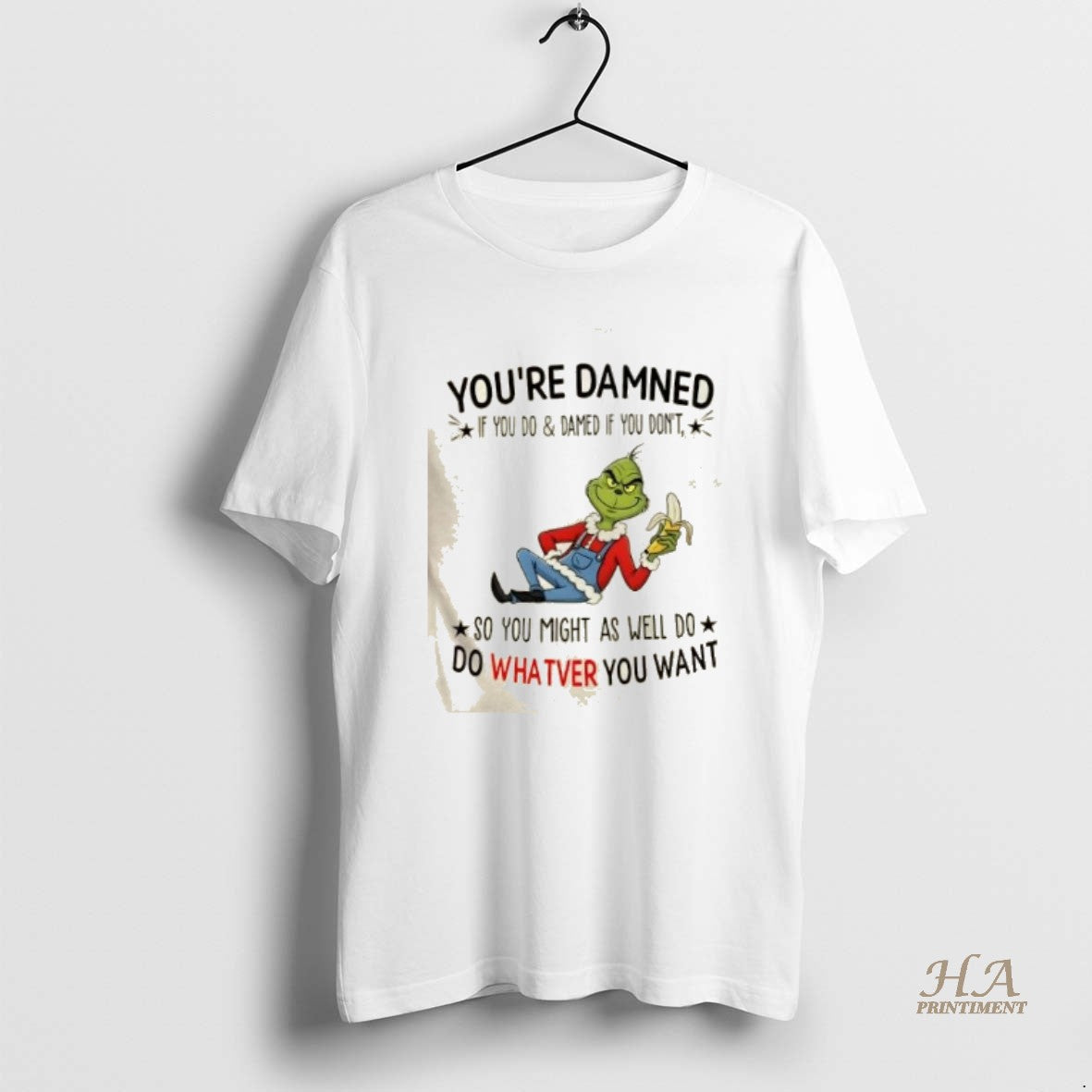 Official Grinch Youre Damned If You Do And Damed If You Dont So You Might Shirt Hoodie Sweatshirt | PurePodTees.com