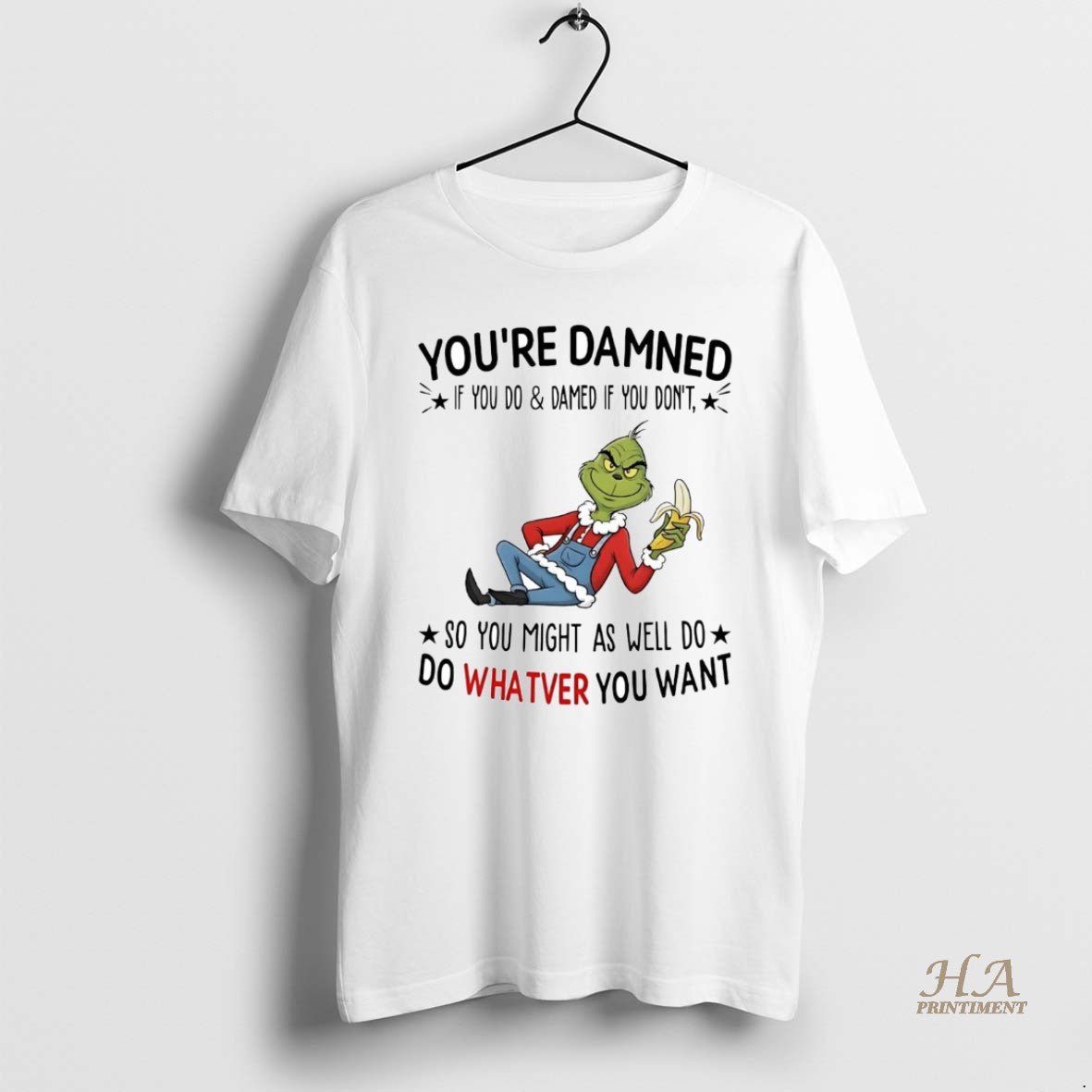 Official Grinch Youre Damned If You Do Damed If You Dont So You Might Christmas Shirt Hoodie Sweatshirt | PurePodTees.com