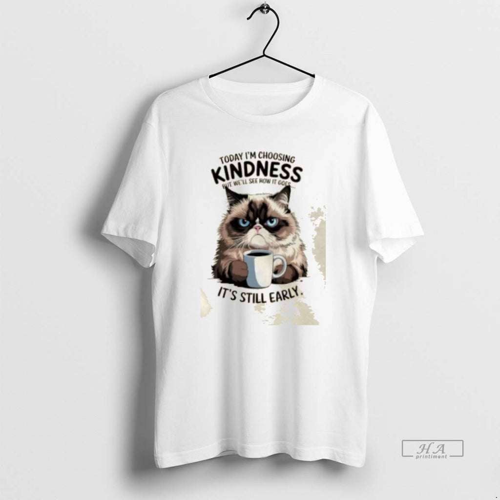 Official Grumpy Cat With Coffee Today Im Choosing Kindness But Well See Show It Goes
