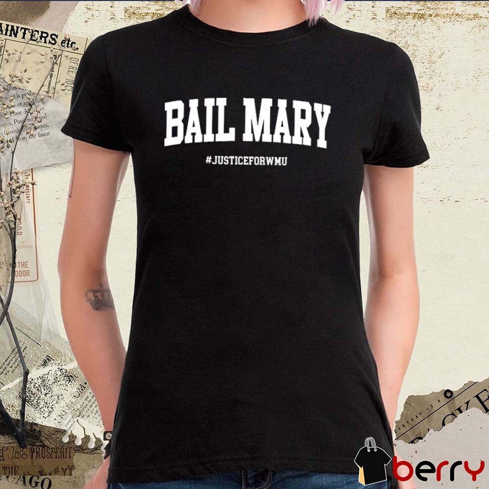 Hail Mary #Justiceforwmu WMU Michigan Wolverines t-shirt