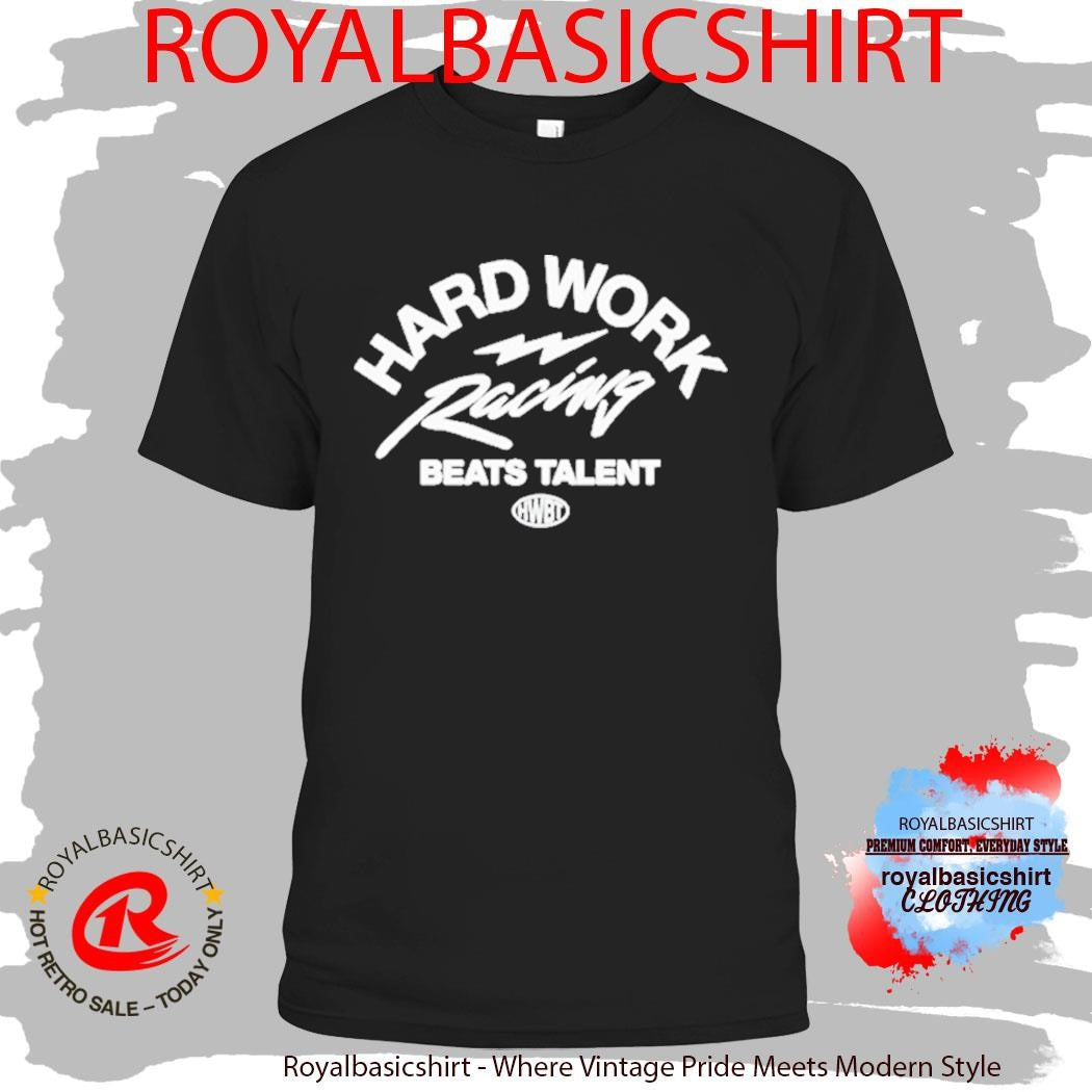 Hard Work Racing Beats HWBT Shirt