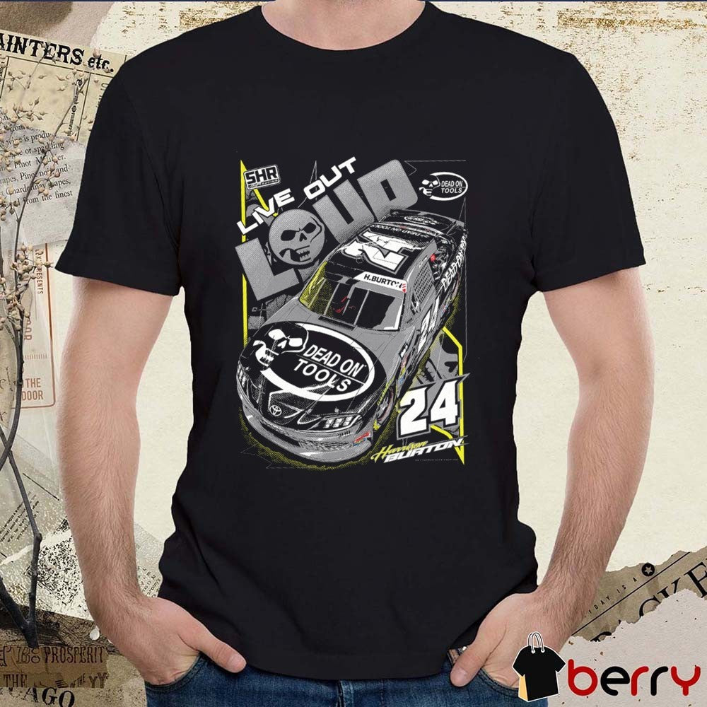 Harrison Burton Live Out Loud Dead On Tools Sam Hunt Racing 2026 t-shirt