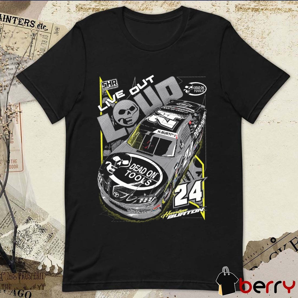 Harrison Burton Live Out Loud Dead On Tools Sam Hunt Racing 2026 t-shirt