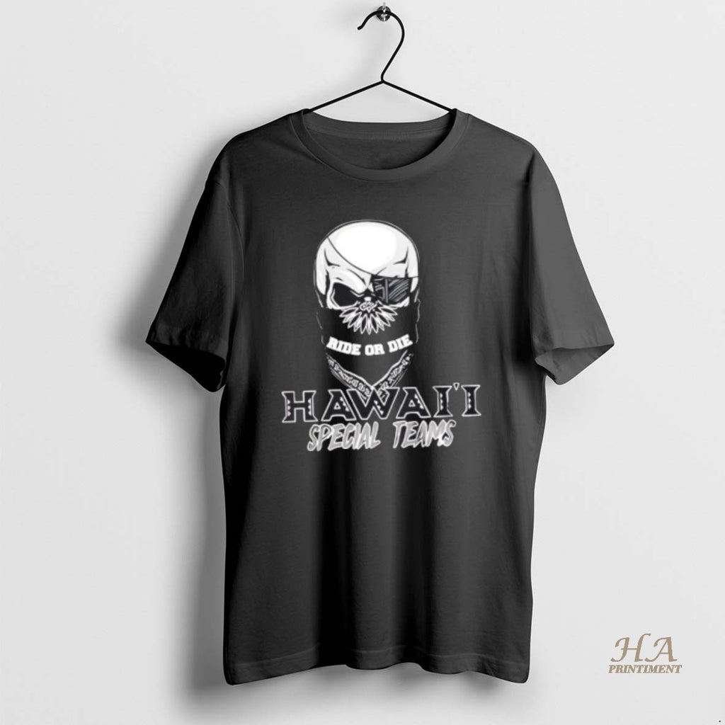 Official Hawaii Special Teams Ride Or Die 2025 2 Sided Shirt Hoodie Sweatshirt | PurePodTees.com