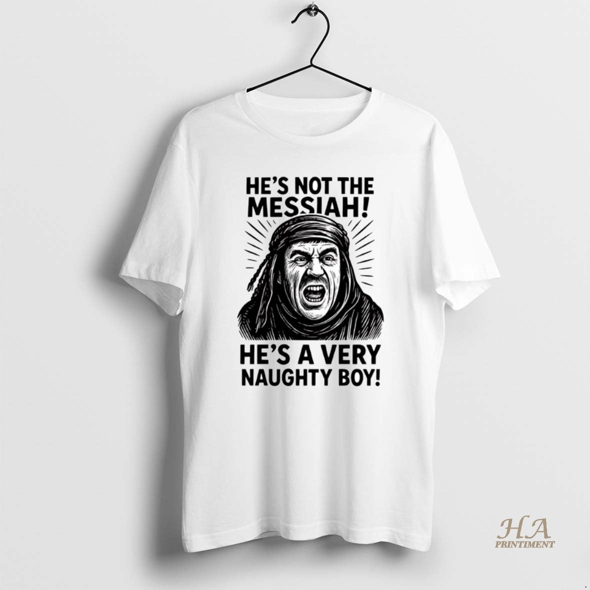 Official Hes Not The Messiah Brian Hes A Very Naughty Boy Shirt Hoodie Sweatshirt | PurePodTees.com