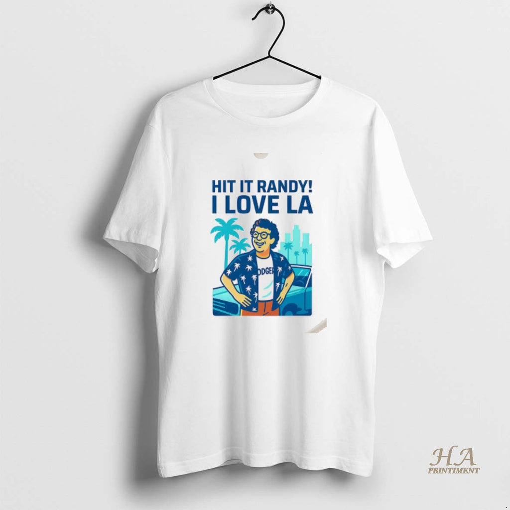 Official Hit It Randy I Love La Shirt Hoodie Sweatshirt | PurePodTees.com