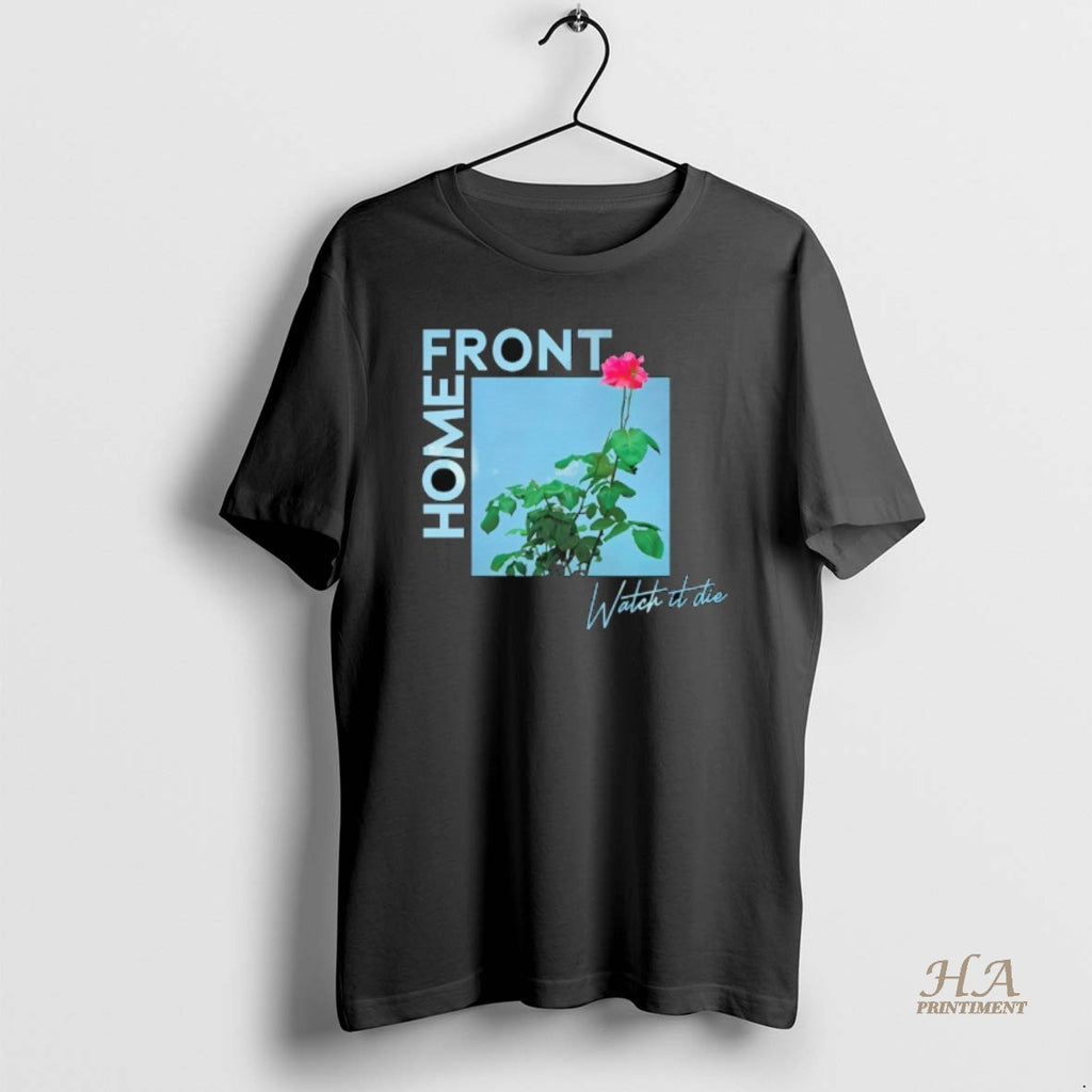 Official Home Front Watch It Die Shirt Hoodie Sweatshirt | PurePodTees.com