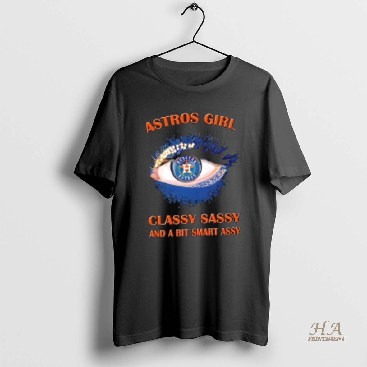 Official Houston Astros Eye Girl Fans Classy Sassy And A Bit Smart Assy Shirt Hoodie Sweatshirt | PurePodTees.com