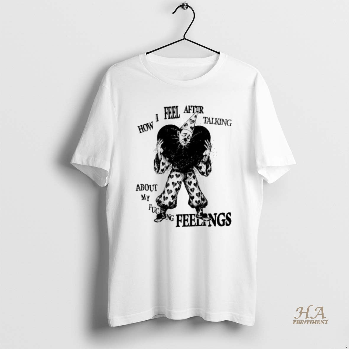 Official How I Feel After Talking About My Fucking Feelings Shirt Hoodie Sweatshirt | PurePodTees.com
