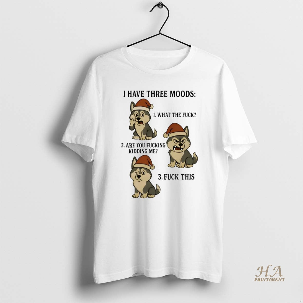 Official Husky I Have Three Moods What The Fuck And Fuck This Shirt Hoodie Sweatshirt | PurePodTees.com
