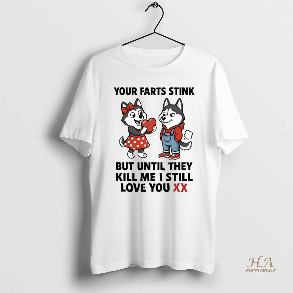 Official Husky Your Farts Stink But Until They Kill Me I Still Love You Xx Shirt Hoodie Sweatshirt | PurePodTees.com