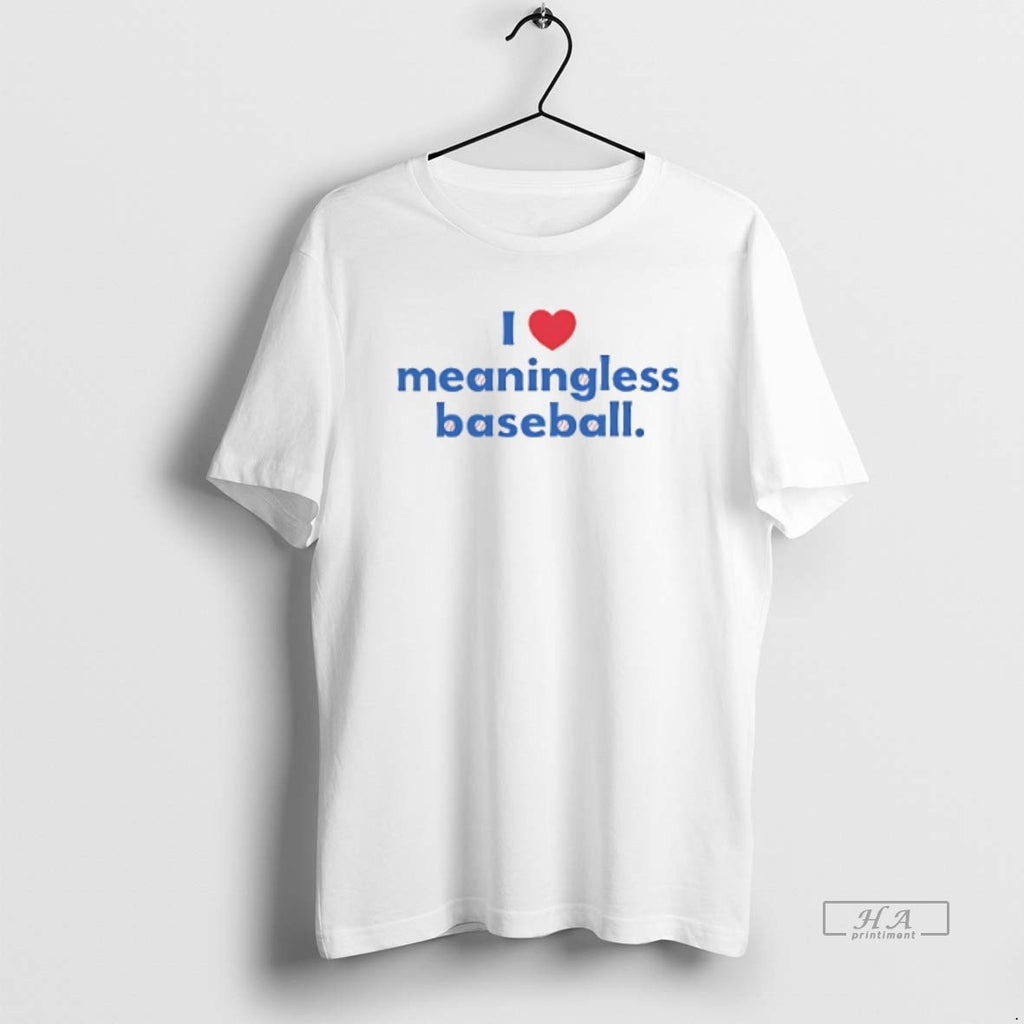 Official I Love Meaningless Baseball