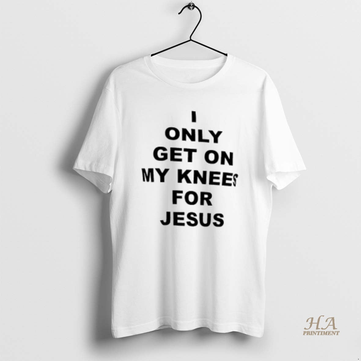 Official I Only Get On My Knees For Jesus Shirt Hoodie Sweatshirt | PurePodTees.com