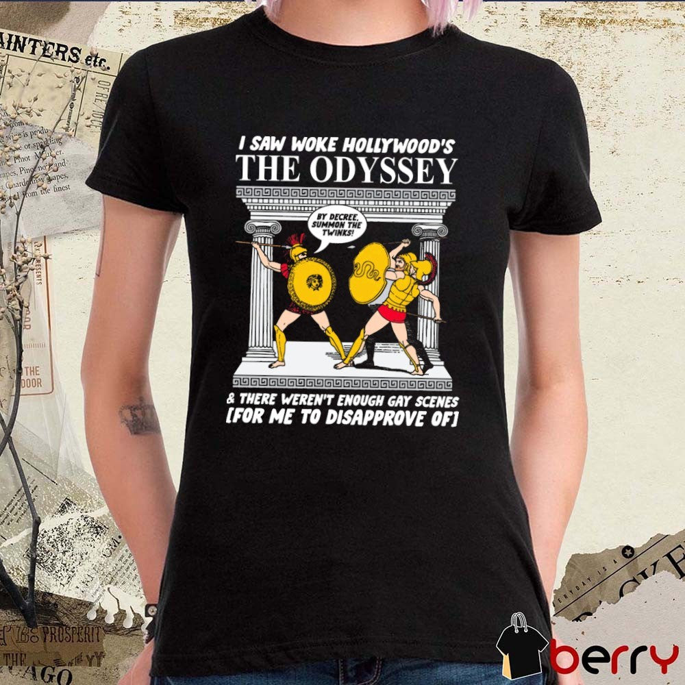 I Saw Woke Hollywood’s The Odyssey And There Weren’t Enough Gay Scenes For Me To Disapprove Of 2026 t-shirt