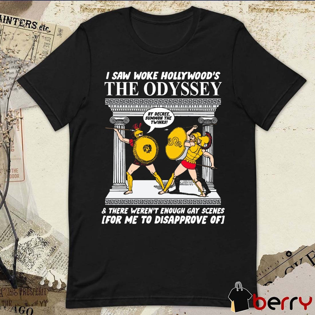 I Saw Woke Hollywood’s The Odyssey And There Weren’t Enough Gay Scenes For Me To Disapprove Of 2026 t-shirt