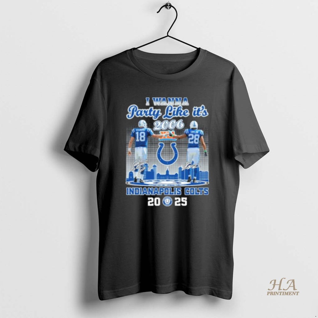 Official I Wanna Party Like Its 2006 Indianapolis Colts 2025 Shirt Hoodie Sweatshirt | PurePodTees.com
