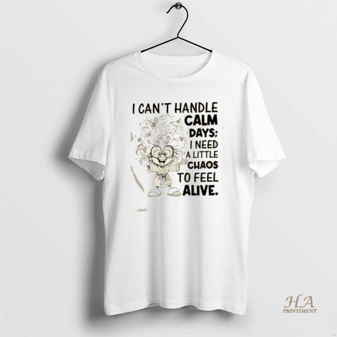 Official I Cant Handle Calm Days I Need A Little Chaos To Feel Alive Shirt Hoodie Sweatshirt | PurePodTees.com