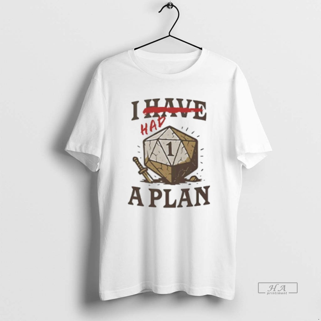 Official I Had A Plan D20
