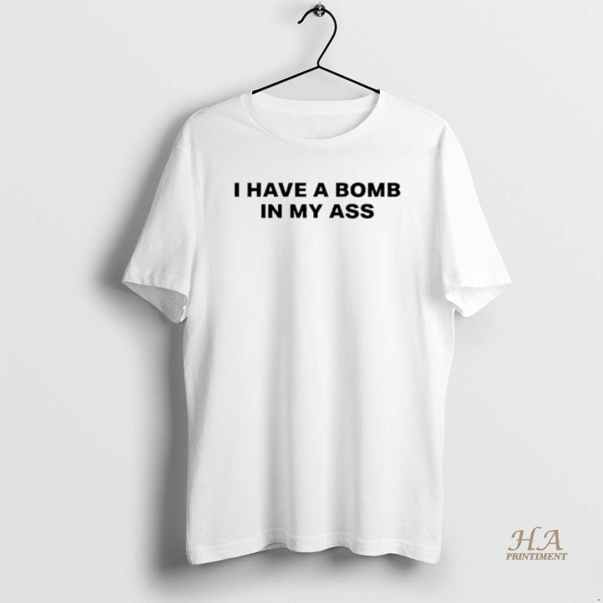 Official I Have A Bomb In My Ass Text Shirt Hoodie Sweatshirt | PurePodTees.com