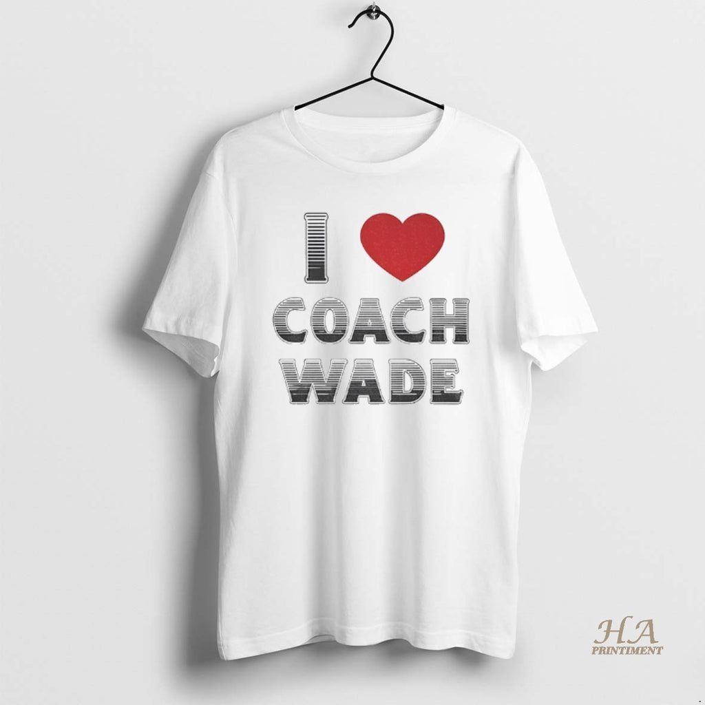 Official I Love Coach Will Wade Shirt Hoodie Sweatshirt | PurePodTees.com